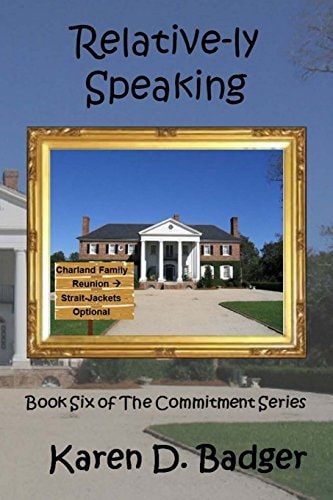 Relative-Ly Speaking Book Six of the Commitment Series