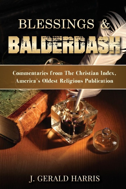 Blessings and Balderdash: Commentaries from The Christian Index, Americas Oldest Religious Publication