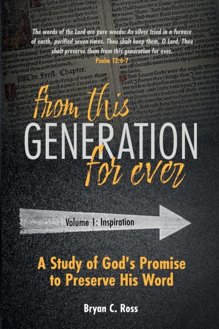 From This Generation For Ever: A Study of Gods Promise to Preserve His Word