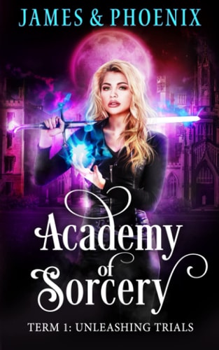 Academy of Sorcery Term 1: Unleashing Trials