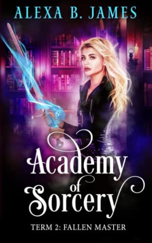 Academy of Sorcery Term 2: Fallen Master
