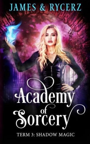 Academy of Sorcery Term 3: Shadow Magic
