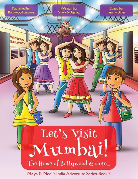 Lets Visit Mumbai! (Maya & Neels India Adventure Series, Book 2)