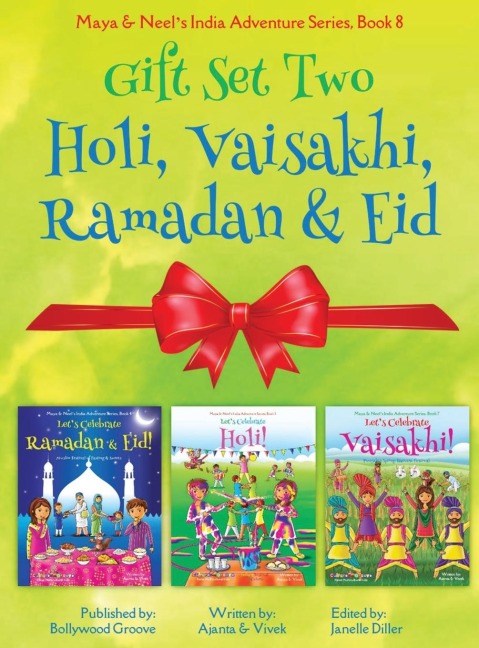 GIFT SET TWO (Holi, Ramadan & Eid, Vaisakhi): Maya & Neels India Adventure Series (Festival of Colors, Multicultural, Non-Religious, Culture, Bhangra, Lassi, Biracial Indian American Families,Sikh, Muslim, Hindu, Picture Book Gift, Dhol, Global Children)