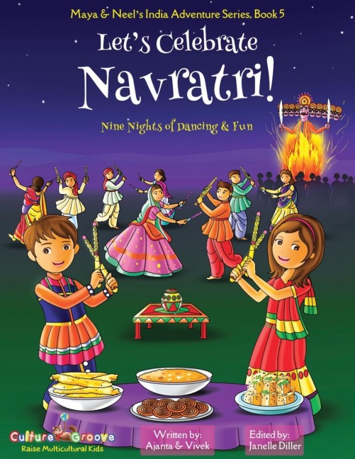 Lets Celebrate Navratri! (Nine Nights of Dancing & Fun) (Maya & Neels India Adventure Series, Book 5)