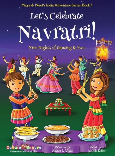 Lets Celebrate Navratri! (Nine Nights of Dancing & Fun) (Maya & Neels India Adventure Series, Book 5)