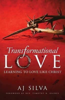 Transformational Love: Learning to Love Like Christ