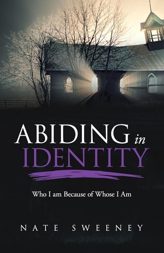 Abiding in Identity Who I Am Because of Whose I Am