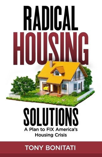 Radical Housing Solutions A Plan to FIX America's Housing Crisis