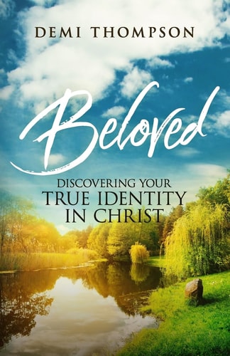 Beloved Discovering Your True Identity in Christ