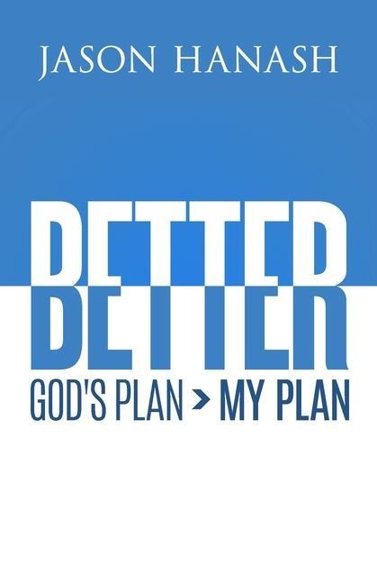 Better: Gods Plan > My Plan