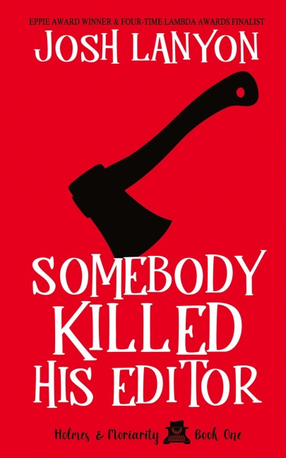 Somebody Killed His Editor: Holmes & Moriarity 1