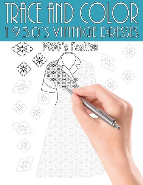 Trace and Color: 1930s Vintage Dresses: Adult Activity Book