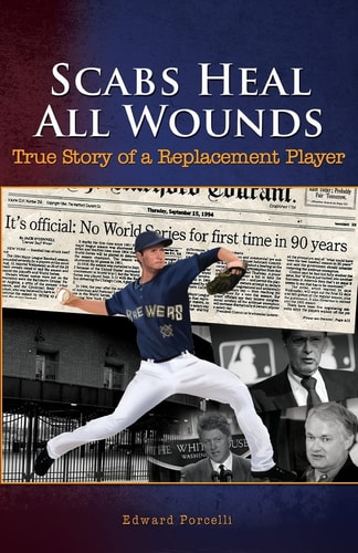 Scabs Heal All Wounds True Story of a Replacement Player
