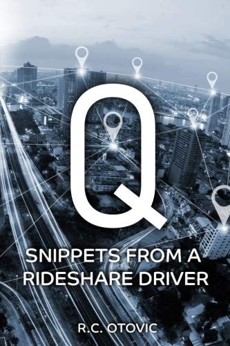 Q Snippets from a Rideshare Driver
