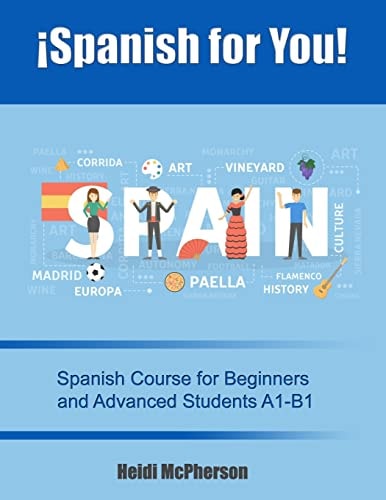 ¡Spanish for You! Spanish Course for Beginners and Advanced Students A1-B1