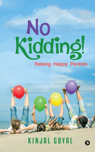 No Kidding! Raising Happy Parents