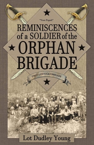 Reminiscences of a Soldier of the Orphan Brigade