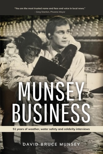Munsey Business 51 Years of Weather, Water Safety and Celebrity Interviews