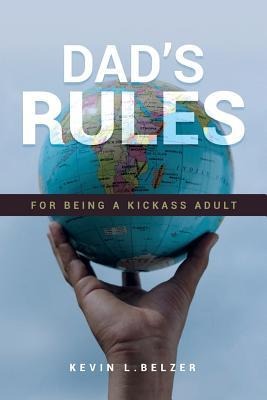 Dads Rules For Being A Kickass Adult