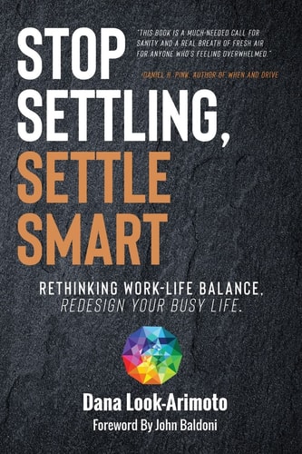 Stop Settling, Settle Smart Rethinking Work-Life Balance, Redesign Your Busy Life