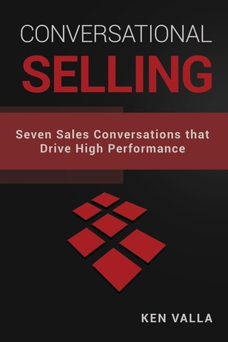 Conversational Selling Seven Sales Conversations that Drive High Performance