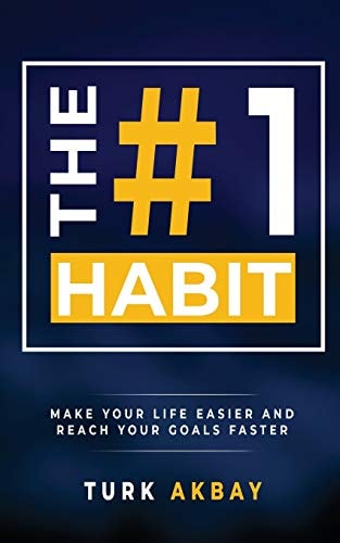 The #1 Habit Make Your Life Easier and Reach Your Goals Faster