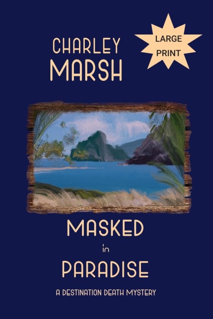 Masked in Paradise: A Destination Death Mystery