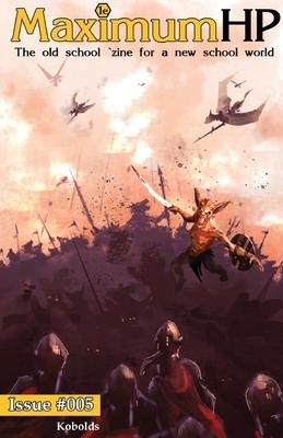 Maximum HP #005 - Kobolds: The Old School Zine for the new school world