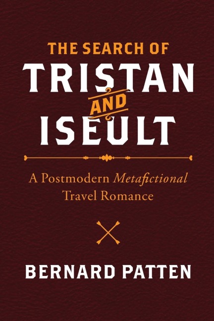 The Search of Tristan and Iseult: A Postmodern Metafictional Travel Romance