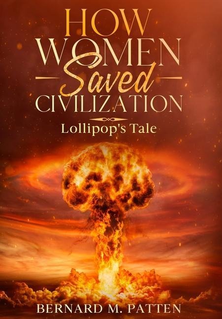 How Women Saved Civilization: Lollipop's Tale