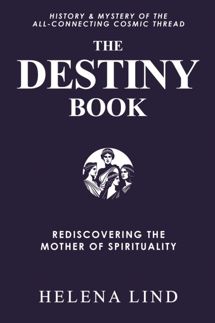 The Destiny Book: Rediscovering the Mother of Spirituality
