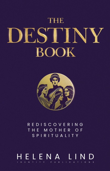 The Destiny Book: Rediscovering the Mother of Spirituality