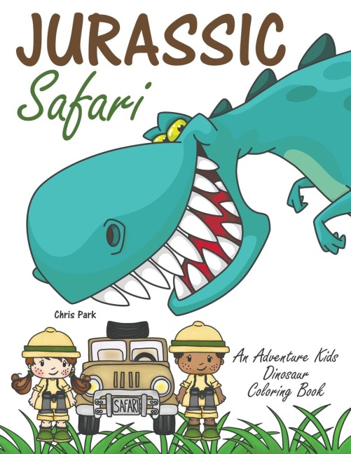 Jurassic Safari: An Adventure Kids Dinosaur Coloring Book