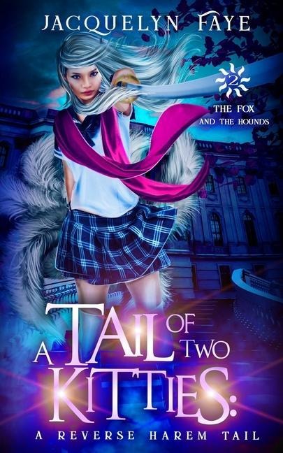 A Tail of Two Kitties: A Reverse Harem Academy Tail