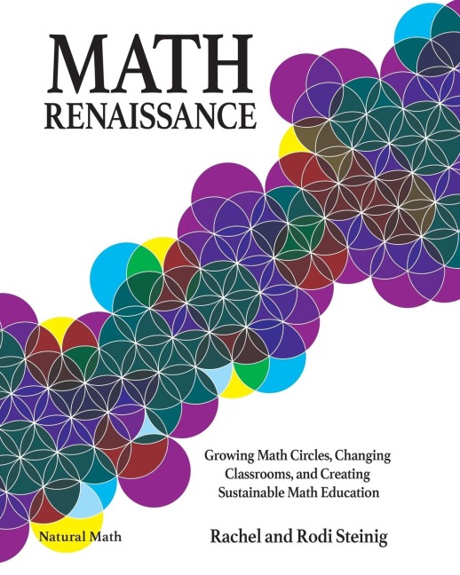 Math Renaissance: Growing Math Circles, Changing Classrooms, and Creating Sustainable Math Education