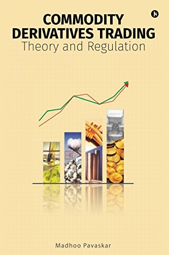 Commodity Derivatives Trading Theory and Regulation
