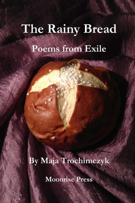 The Rainy Bread: Poems from Exile