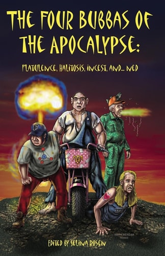 Four Bubbas of the Apocalypse Flatulence, Halitosis, Incest, And...Ned, The