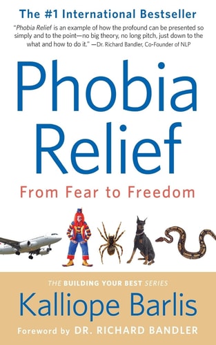 Phobia Relief From Fear to Freedom