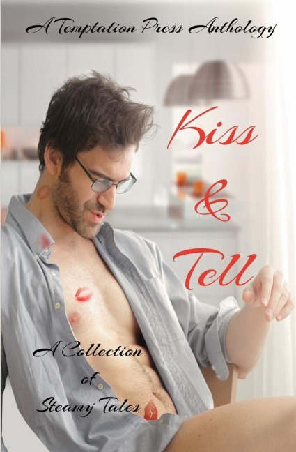 Kiss & Tell A Collection of Steamy Tales
