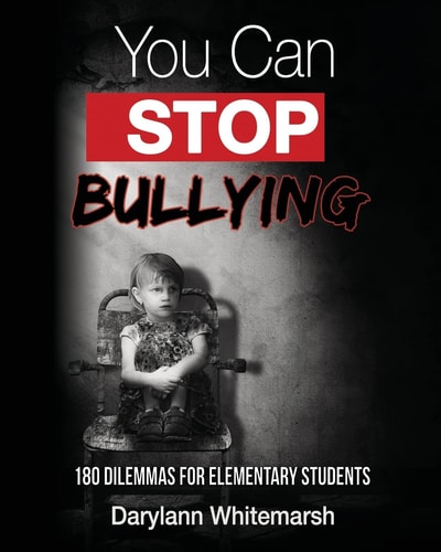 You Can Stop Bullying 180 Dilemmas for Elementary Students