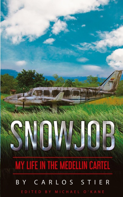 Snowjob: My Life in the Medellin Cartel