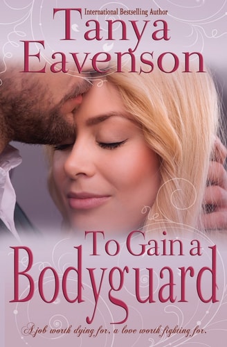 To Gain a Bodyguard A Novella