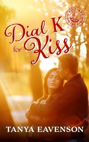 Dial K for Kiss Sweet Christian Contemporary Romance Novella (You Are on the Air, Book 24)