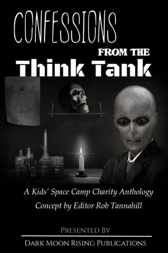 Confessions from the Think Tank A Kids' Space Camp Charity Anthology