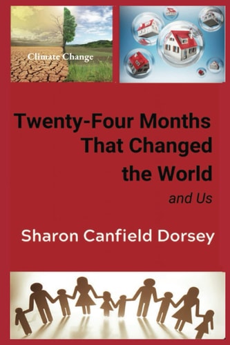 Twenty-Four Months That Changed the World And Us