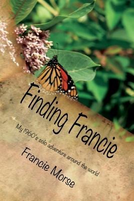 Finding Francie: The Adventures of a girls in the 1960s