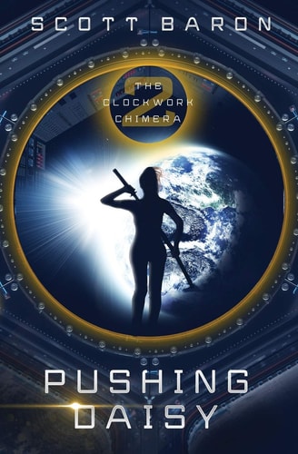 Pushing Daisy The Clockwork Chimera Book 2