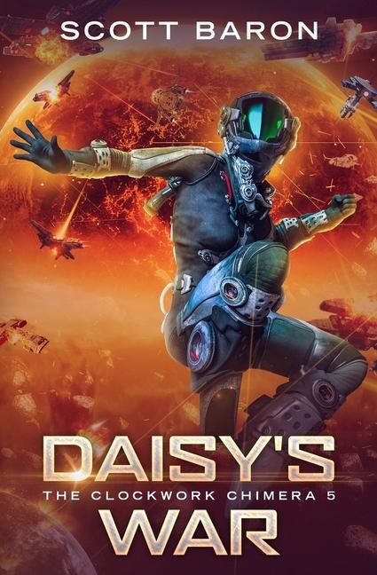 Daisys War: The Clockwork Chimera Book 5
